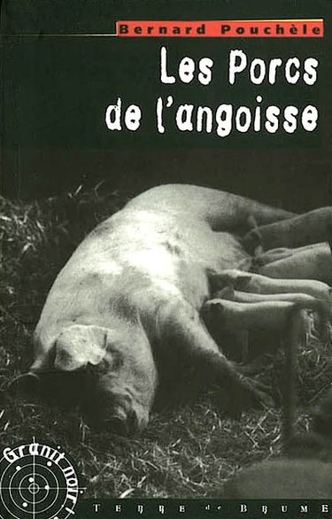 Les enquêtes de l'adjudant Belloc. Vol. 3. Les porcs de l'angoisse