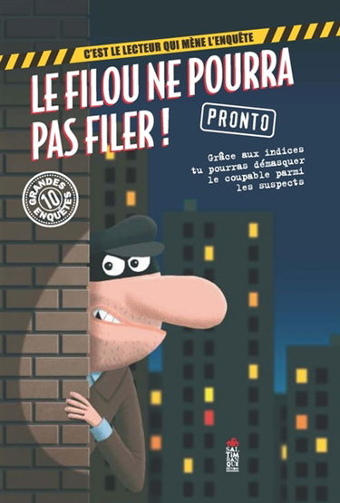 Le filou ne pourra pas filer ! : 10 grandes enquêtes : c'est le lecteur qui mène l'enquête