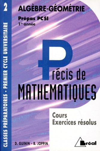 Précis de mathématiques. Vol. 3. Algèbre, géométrie, PCSI 1re année