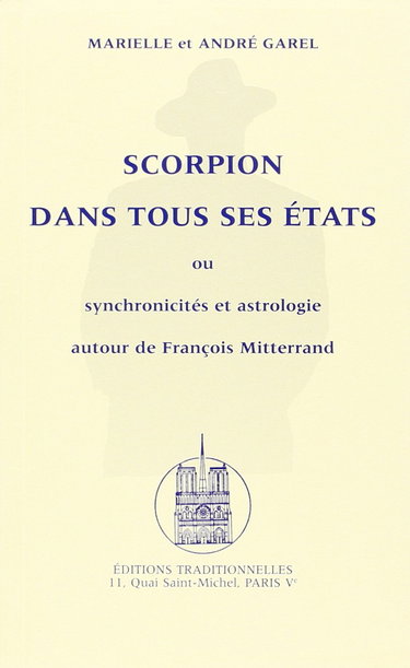Scorpion dans tous ses états ou Synchronicités et astrologie autour de François Mitterrand