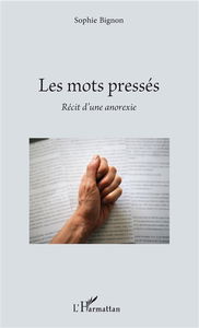 Les mots pressés : récit d'une anorexie