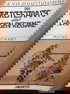 La vie quotidienne des protestants sous l'ancien regime