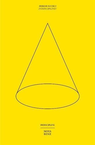 Indiscipline ! : tentatives d'univercité à l'usage des littégraphistes, artistechniciens et autres philopraticiens