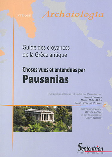 Couverture de Choses vues et entendues par Pausanias : guide des croyances de la Grèce antique