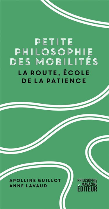 Petite philosophie des mobilités : la route, école de la patience