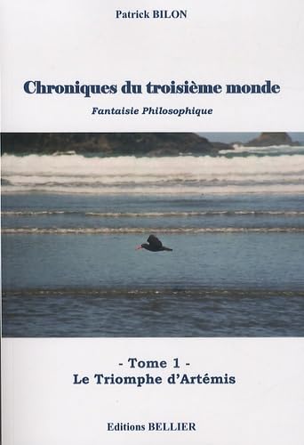 Chroniques du troisième monde: Tome 1, Le triomphe d'Artémis