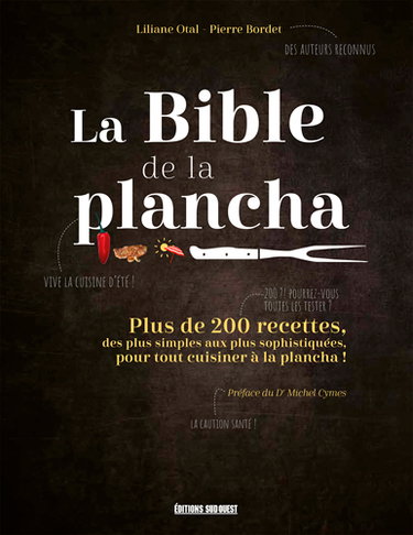 Couverture de La bible de la plancha : plus de 200 recettes, des plus simples aux plus sophistiquées, pour tout cuisiner à la plancha ! par Liliane Otal