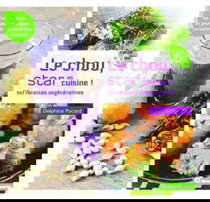 Le chou, star en cuisine ! : 60 recettes végétariennes