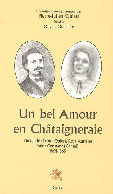 Un bel amour en Châtaigneraie : Théodule (Léon) Quiers, Rosa Aurières, Saint-Constant (Cantal), 1864-1865