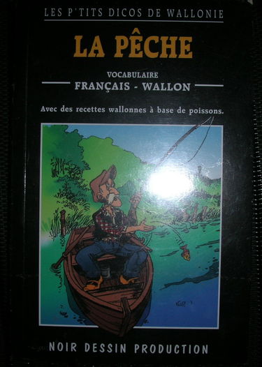 Les p'tits dicos de Wallonie : la Pêche - dictionnaire français - wallon