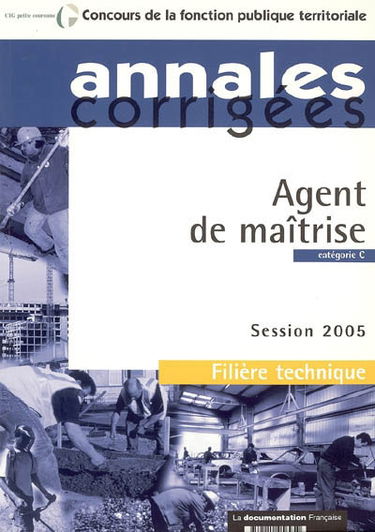 Agent de maîtrise : catégorie C : session 2005