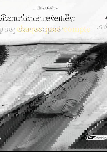 Quand tu te réveilles, chaque jour compte