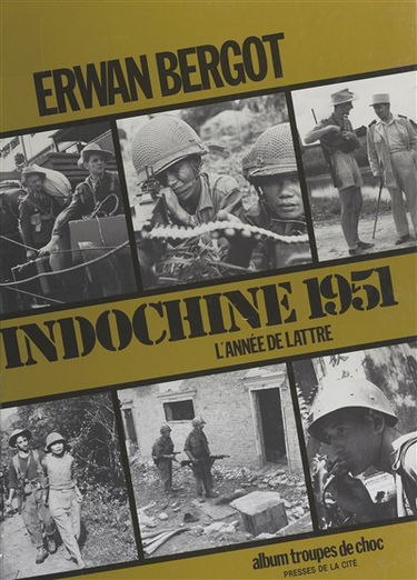 Indochine 1951 : une année de victoires
