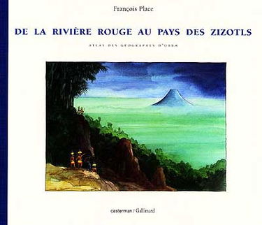 Atlas des géographes d'Orbae. Vol. 3. De la rivière Rouge au pays des Zizotls