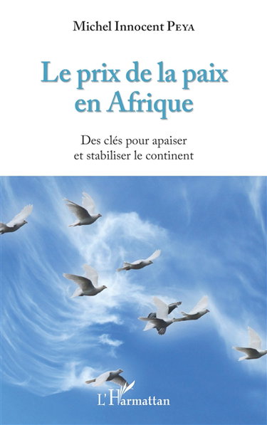 Le prix de la paix en Afrique : des clés pour apaiser et stabiliser le continent