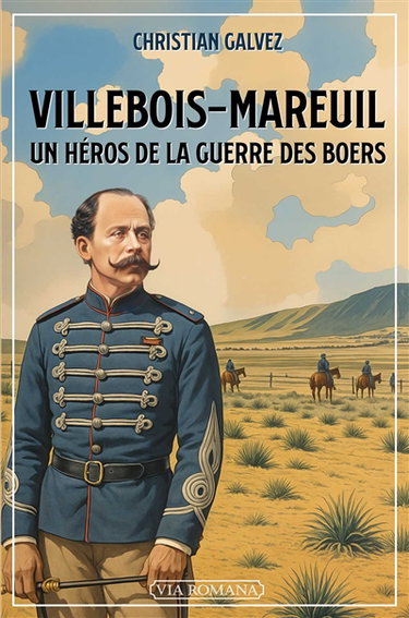 Couverture de Villebois-Mareuil : un héros de la guerre des Boers : 1847-1900