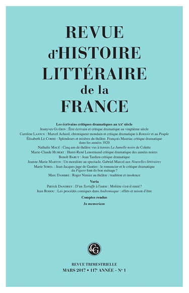 Revue d'histoire littéraire de la France, n° 1 (2017). Les écrivains critiques dramatiques au XXe siècle
