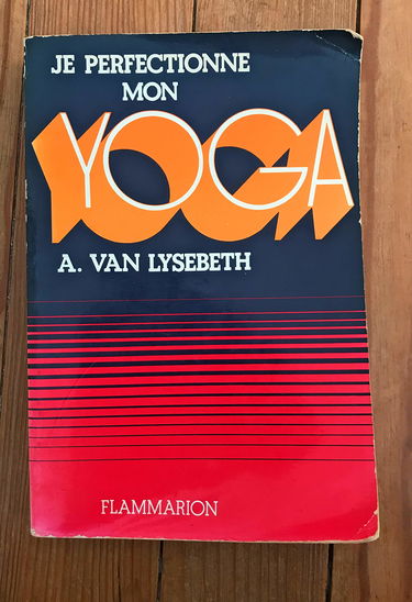André Van Lysebeth. Je perfectionne mon yoga