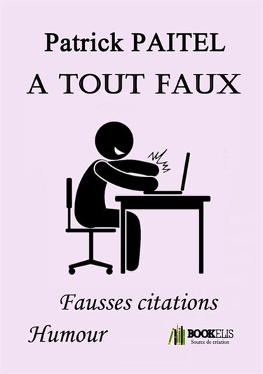 A TOUT FAUX : Fausses citations humour