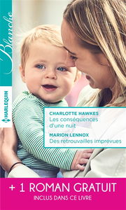 Les conséquences d'une nuit. Des retrouvailles imprévues. Sous le charme d'un inconnu