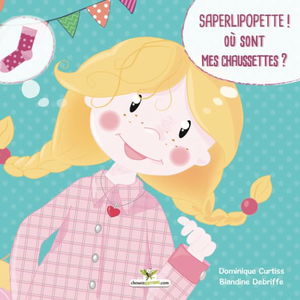 Saperlipopette ! Où sont mes chaussettes ?