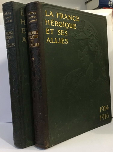 Couverture de La France héroïque et ses alliés. tome premier : 1914-1916. tome 2ème : 1916-1919.