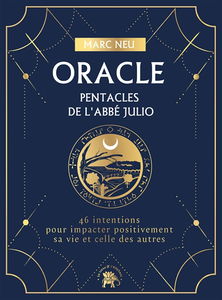 Oracle : pentacles de l'abbé Julio : 46 intentions pour impacter positivement sa vie et celle des autres