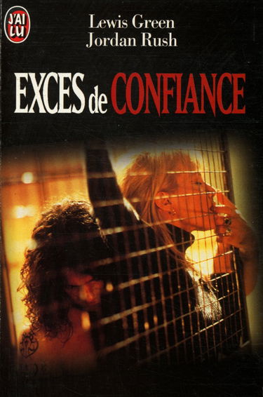 Excès de confiance : d'après un scènario de Lewis Green et Jordan Rush