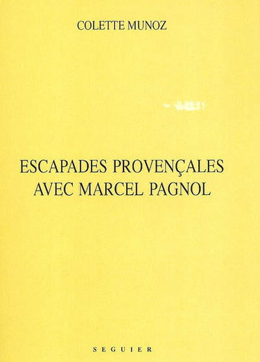 Escapades provençales avec Marcel Pagnol