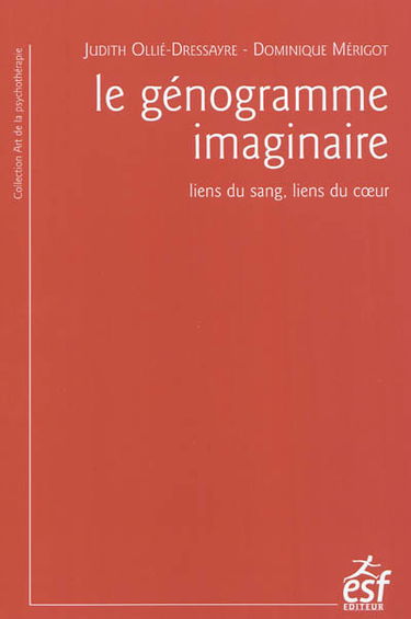 Le génogramme imaginaire : liens du sang, liens du coeur