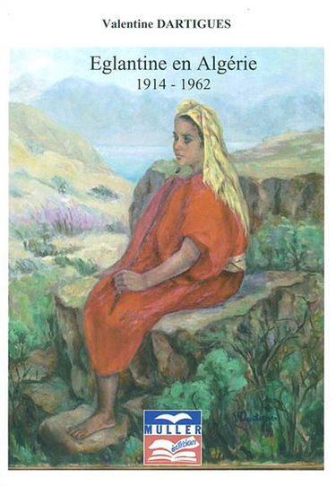 Eglantine en Algérie : 1914-1962