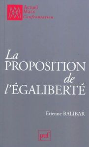 La proposition de l'égaliberté : essais politiques 1989-2009