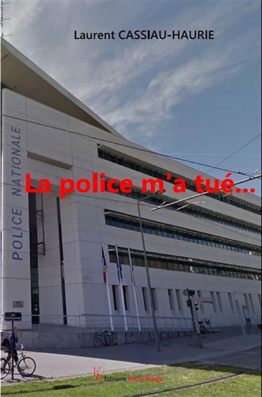 La police m'a tué... : témoignage