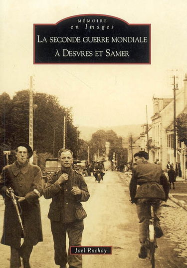 La Seconde Guerre mondiale à Desvres et Samer