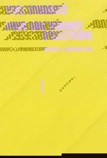 Pour une poignée d'électrons : pouvoir et communication