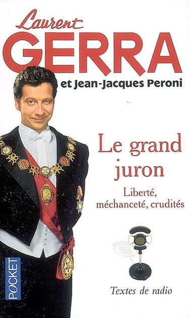 Le grand juron : liberté, méchanceté, crudités : textes de radio