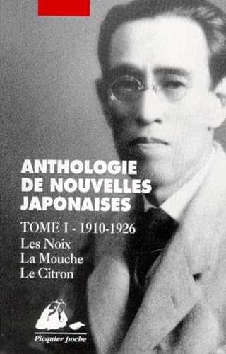 Nouvelles japonaises. Vol. 1. Les noix, la mouche, le citron : et dix autres récits de l'époque taishô