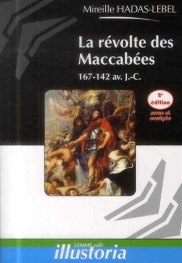 La révolte des Maccabées : 167-142 av. J.-C.