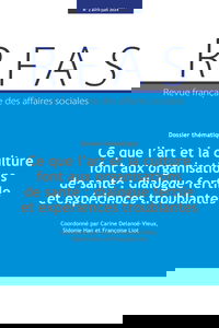 Ce que l'art et la culture font aux organisations de santé : dialogue fertile et expériences troublantes