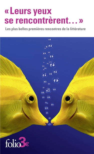 Leurs yeux se rencontrèrent... : les plus belles premières rencontres de la littérature