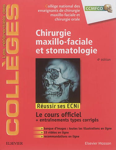 Chirurgie maxillo-faciale et stomatologie : réussir ses ECNi : le cours officiel + entraînements types corrigés