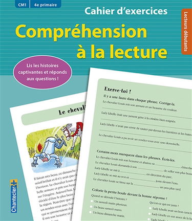 Compréhension à la lecture, CM1, 4e primaire, lecteurs débutants : cahier d'exercices : lis les petites histoires et réponds aux questions !