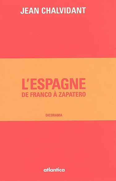 L'Espagne : de Franco à Zapatero : dicorama