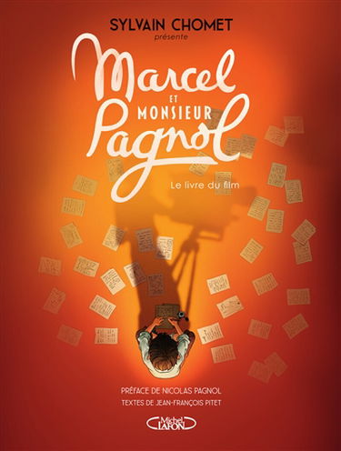 Marcel et monsieur Pagnol : le livre du film