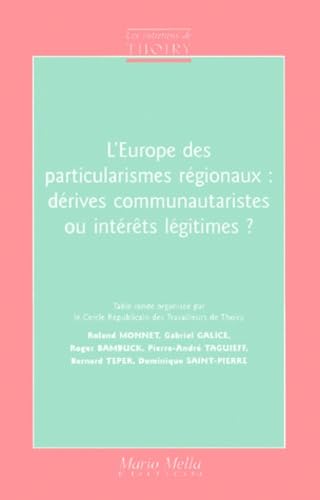 L'Europe des particularismes régionaux, dérives communautaristes ou intérêts légitimes