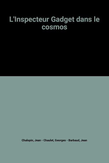 L'Inspecteur Gadget dans le cosmos