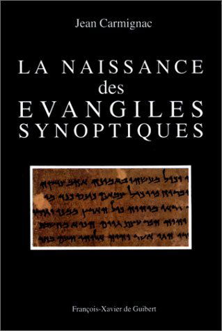 La Naissance Des Evangiles Synoptiques