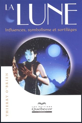 La lune, influences, symbolismes
