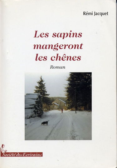 Les sapins mangeront les chênes - roman