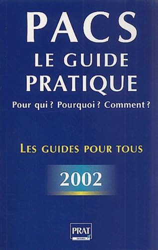 PACS : Le Guide pratique - Pour qui ? Pourquoi ? Comment ?